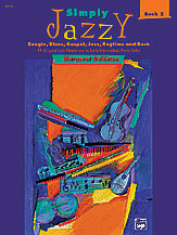 Simply Jazzy: Boogie, Blues, Gospel, Jazz, Ragtime, and Rock, Book 2 [Alf:00-18125]