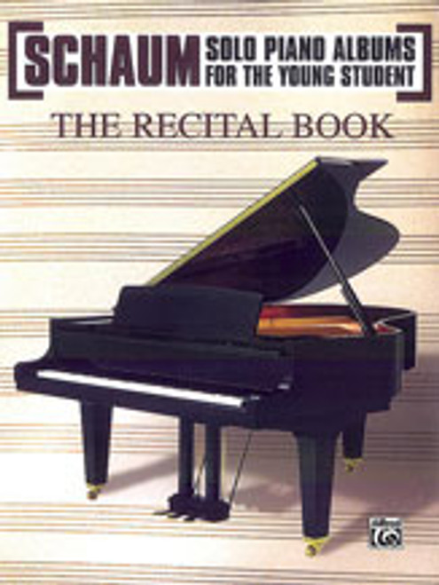 Schaum Solo Piano Album Series: The Recital Book [Alf:00-EL00876]