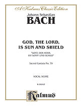 Cantata No. 79 -- Gott, der Herr, ist Sonn' und Schild (God, the Lord, Is Sun and Shield) [Alf:00-K06043]