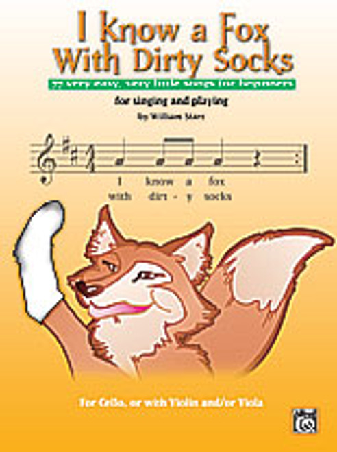 Starr, I Know a Fox with Dirty Socks: 77 Very Easy, Very Little Songs for Beginning Cellists to Sing, to Play [Alf:00-25649]