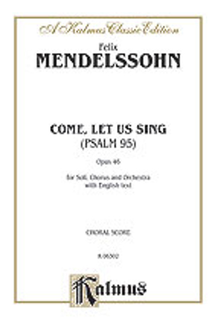 Mendelssohn, The 95th Psalm (O Come, Let Us Sing) [Alf:00-K06302]