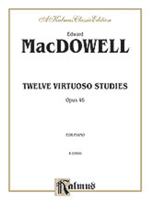 MacDowell, Twelve Virtuoso Studies, Op. 46 [Alf:00-K03660]