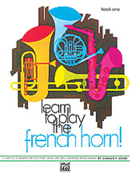 Gouse, Learn to Play the French Horn! Book 1 [Alf:00-735]