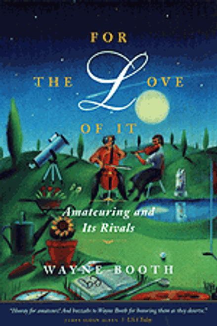 Booth - For The Love of It: Amateuring and Its Rivals [UIL:978-0226065861]