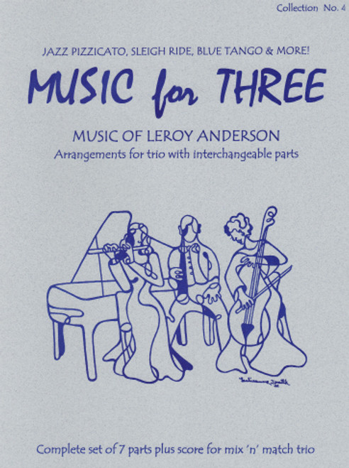 Music for Three, Collection #4: Music of Leroy Anderson - All Seven Parts + Score [LR:57004]