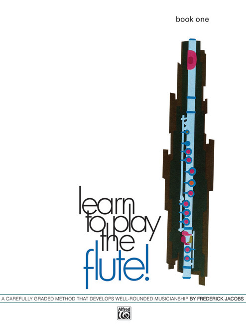 Learn to Play the Flute! Book 1 [Alf:00-729]