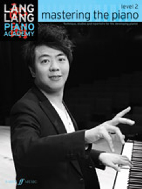 Lang Lang Piano Academy: mastering the piano, Level 2 [Alf:12-0571538525]