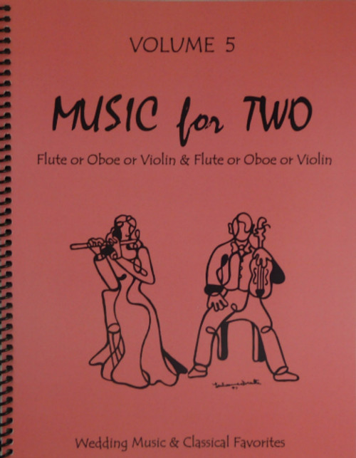 Music for Two, Volume 5 - Flute/Oboe/Violin and Flute/Oboe/Violin, Wedding & Classical Favorites [LR:46505]