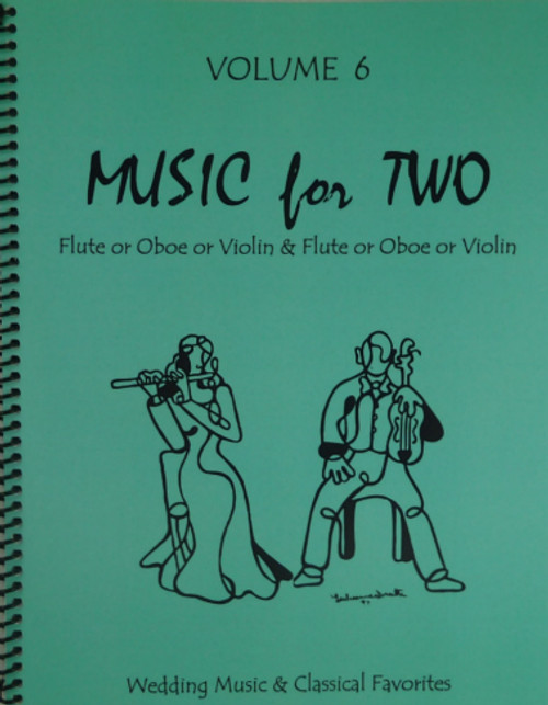 Music for Two, Volume 6 - Flute/Oboe/Violin and Flute/Oboe/Violin, Wedding & Classical Favorites [LR:46506]