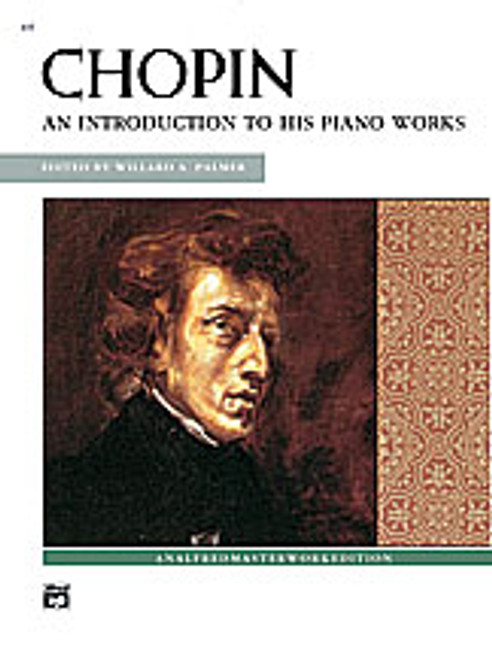 Chopin, An Introduction to His Piano Works  [Alf:00-635]