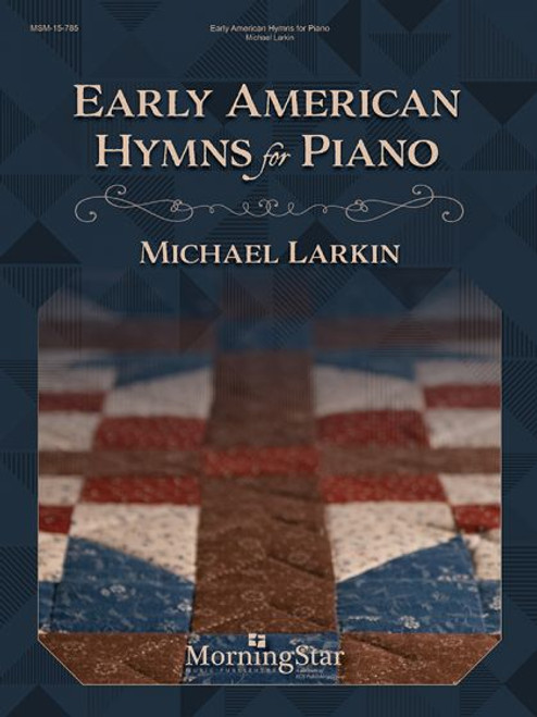 Larkin, Early American Hymns for Piano [MSM:15-785]