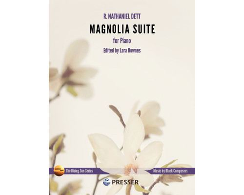 Dett, Magnolia Suite for Piano [CF:140-40133]