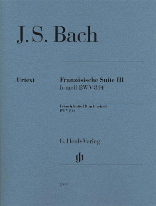 Bach, French Suite III in B Minor BWV 814 Revised Edition [HL:51481603]