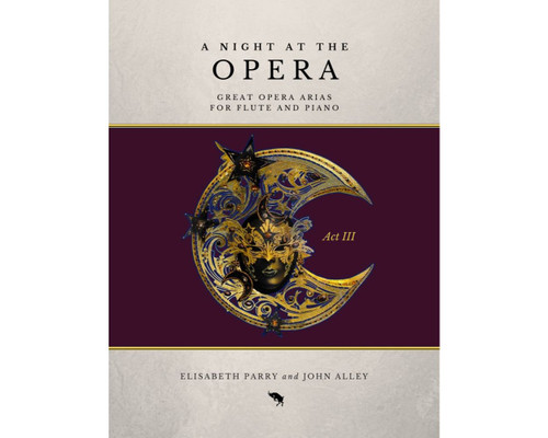 A Night at the Opera Act III, Great Opera Arias for Flute and Piano [CF:494-03240]