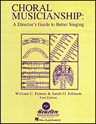 Choral Musicianship: A Director's Guide to Better Singing [HL:30022]