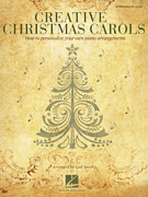 Creative Christmas Carols [HL:101377]