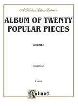 Album of Twenty Popular Pieces for Organ, Volume I [Alf:00-K04094]