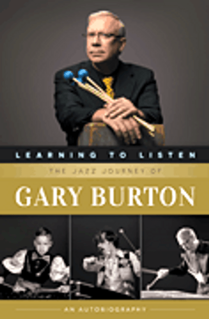 Learning to Listen: The Jazz Journey of Gary Burton [HL:117798]