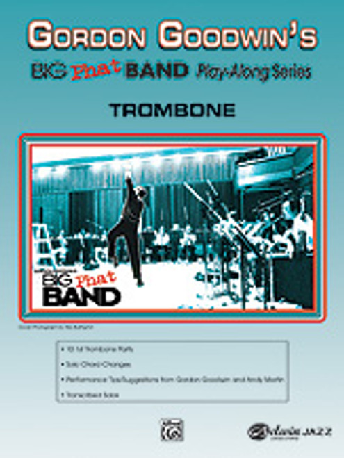 Gordon Goodwin's Big Phat Band Play Along Series: Trombone [Alf:00-25253]