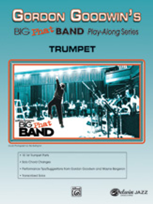 Gordon Goodwin's Big Phat Band Play Along Series: Trumpet [Alf:00-25250]