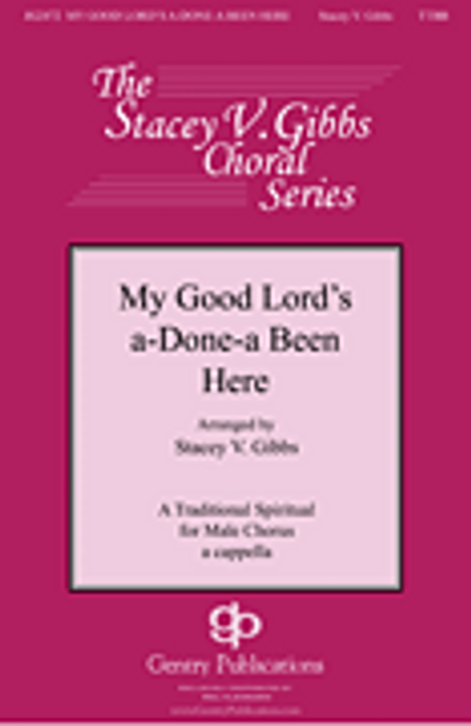My Good Lord's a-Done-a Been Here [HL:145527]