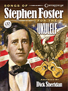 Songs of Stephen Foster for the Ukulele [HL:145692]