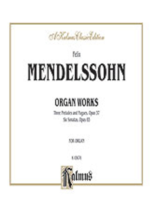 Mendelssohn, Organ Works, Op. 37 and Op. 65 [Alf:00-K03670]