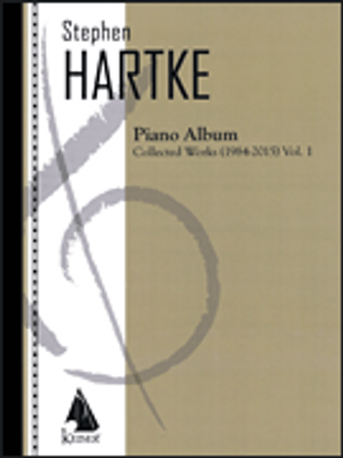 Stephen Hartke Piano Album, Volume 1: Collected Works 1984-2015 [HL:156534]