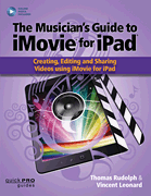 The Musicians Guide to iMovie for iPad [HL:158227]