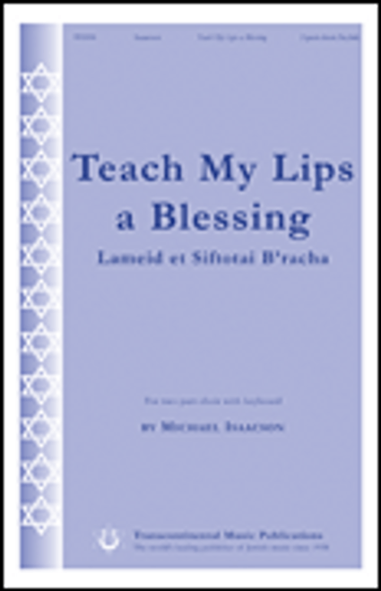 Teach My Lips a Blessing [HL:191634]