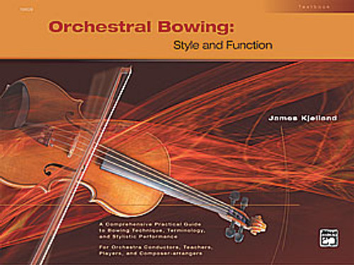 Orchestral Bowing: Style and Function [Alf:00-19609]
