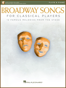 Broadway Songs for Classical Players - Flute and Piano [HL:265892]