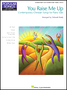 You Raise Me Up: Contemporary Christian Songs for Solo Piano [HL:296576]