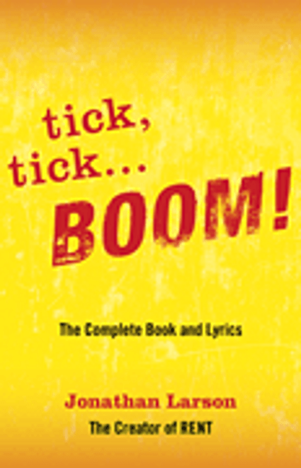 tick, tick ... BOOM!: The Complete Book and Lyrics [HL:314790]