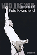 Who Are You: The Life of Pete Townshend [HL:335987]