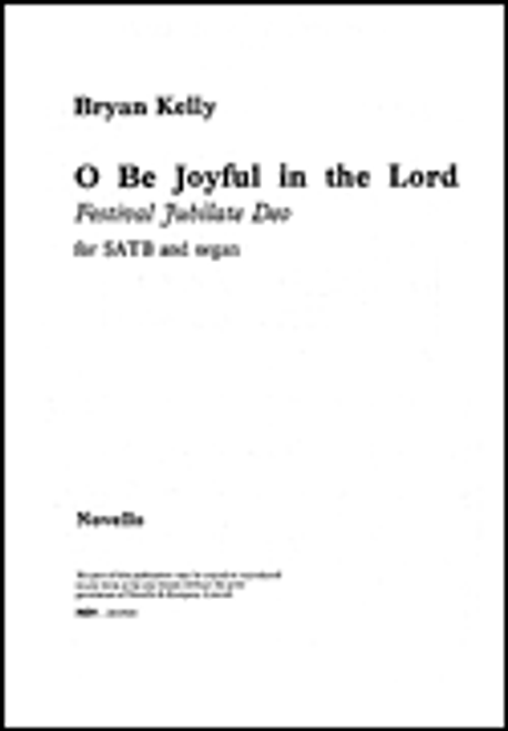 Kelly, O Be Joyful in the Lord [HL:14023684]