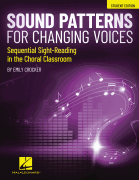 Sound Patterns for Changing Voices - Sequential Sight-Reading in the Choral Classroom [HL:360732]