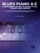 Blues A-Z: A Beginner's Guide to Blues Style, Theory, and Improv [HL:363282]