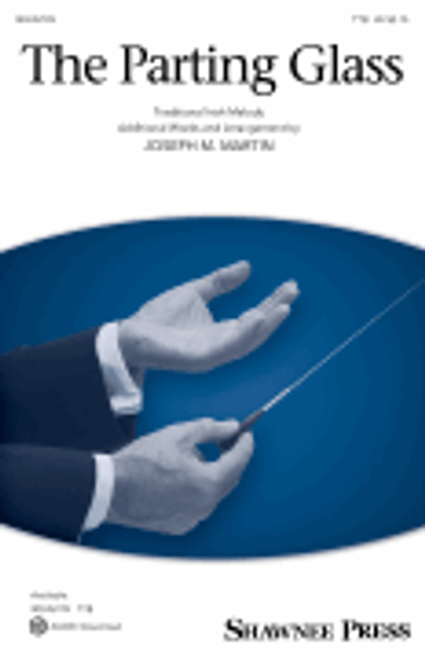 The Parting Glass (arr. Joseph M. Martin) [HL:683164]