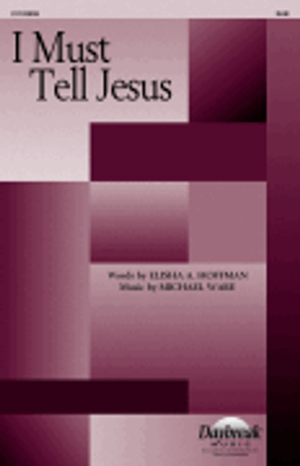 I Must Tell Jesus [HL:1103659]