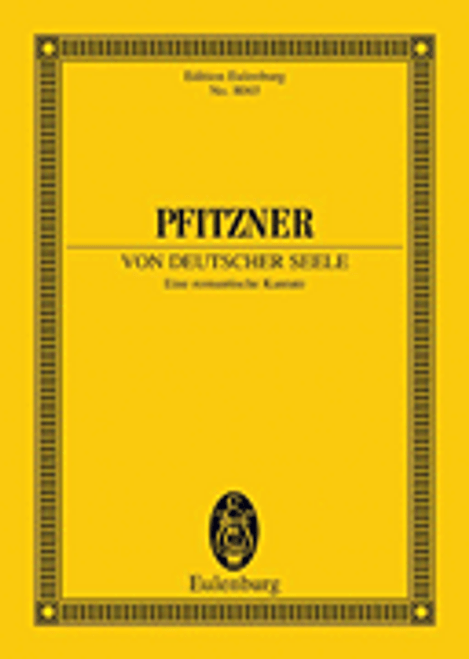 Pfitzner, Von Deutscher Seele (Of the German Soul) [HL:49013117]