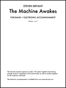 The Machine Awakes (for Band Plus Electronics) [HL:4003980]