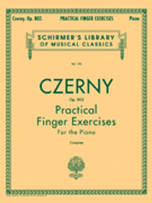 Czerny, Practical Finger Exercises, Op. 802 (Complete) [HL:50253360]