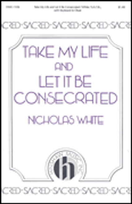 Take My Life and Let It Be Consecrated [HL:8763621]