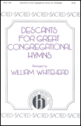 Descants for Great Congregational Hymns [HL:8763678]