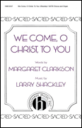 We Come, O Christ, To You [HL:8764639]