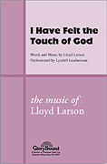 I Have Felt the Touch of God [HL:35010112]