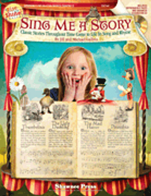 Sing Me a Story - Classic Stories Throughout Time Come to Life in Song and Rhyme [HL:35027667]