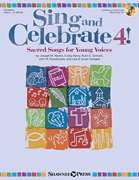 Sing and Celebrate 4! Sacred Songs for Young Voices [HL:35029809]