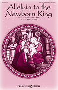 Alleluia to the Newborn King [HL:35032170]